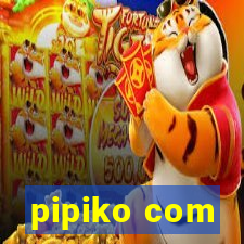 pipiko com